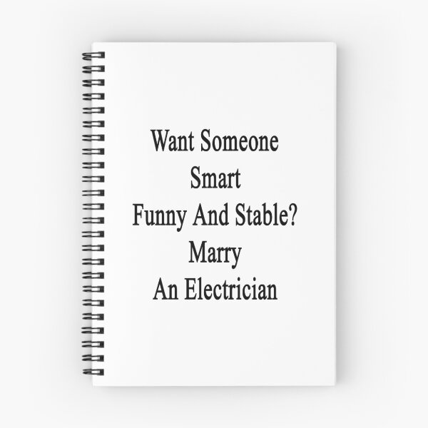 Item preview, Want Someone Smart Funny And Stable? Marry An Electrician  designed and sold by supernova23.