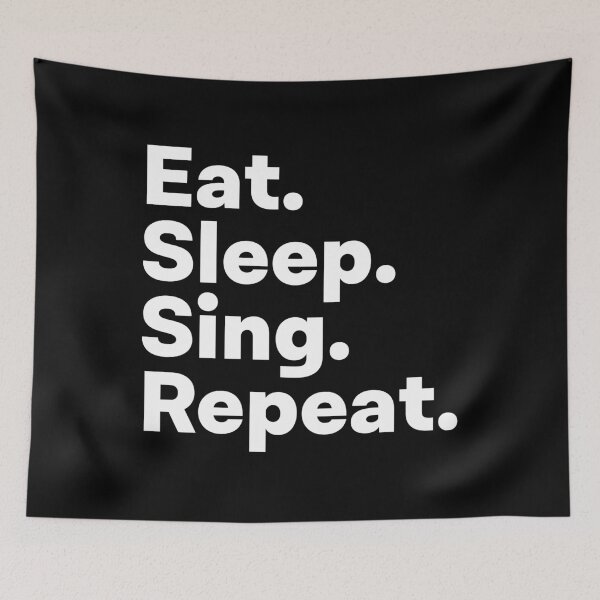Item preview, Eat Sleep Sing Repeat designed and sold by teesaurus.
