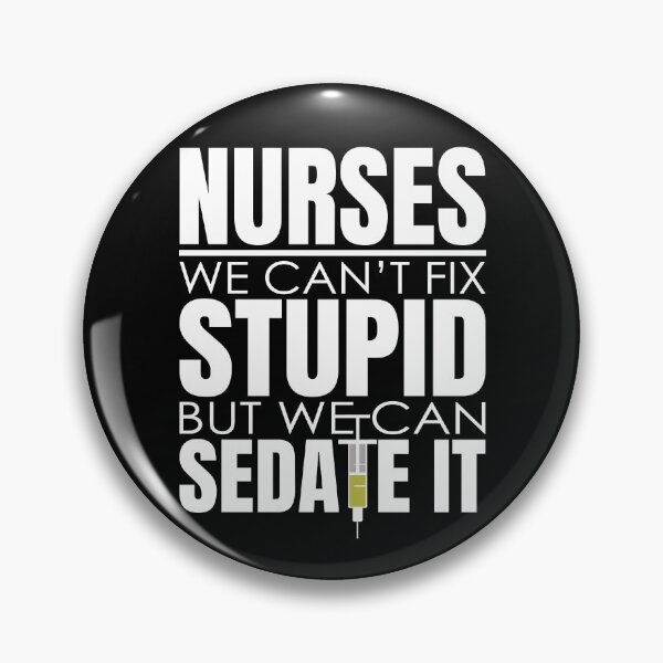 Item preview, Nurses Can't Fix Stupid But We Can Sedate It Funny Saying designed and sold by uFit.