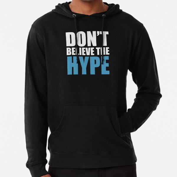 Item preview, Don't Believe the Hype designed and sold by ScottW93.