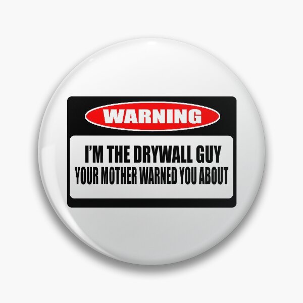 Item preview, Warning: I'm The Drywall Guy Your Mother Warned You About! designed and sold by flipper42.