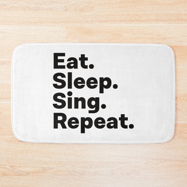 Item preview, Eat Sleep Sing Repeat designed and sold by teesaurus.