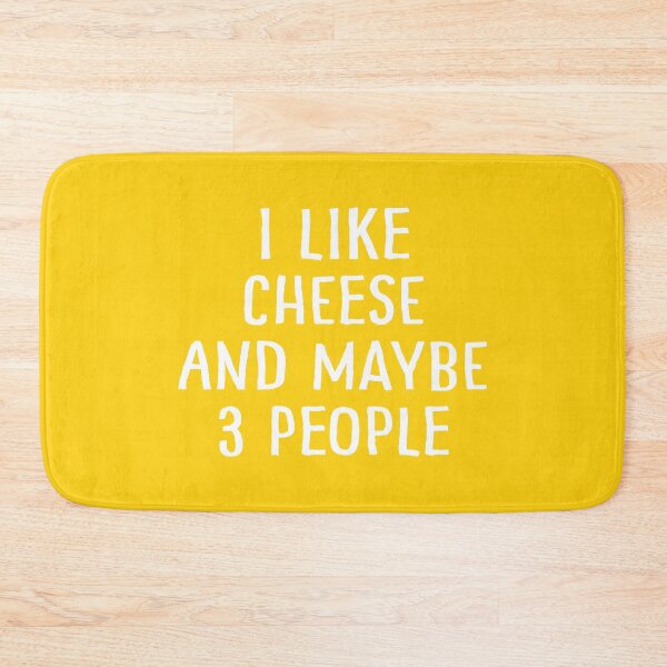 Item preview, I Like Cheese And Maybe 3 People designed and sold by teesaurus.