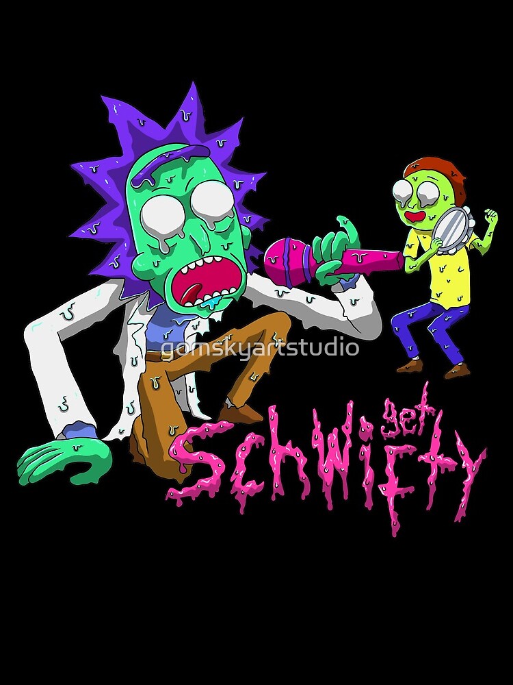 rick and morty get schwifty by gomskyartstudio