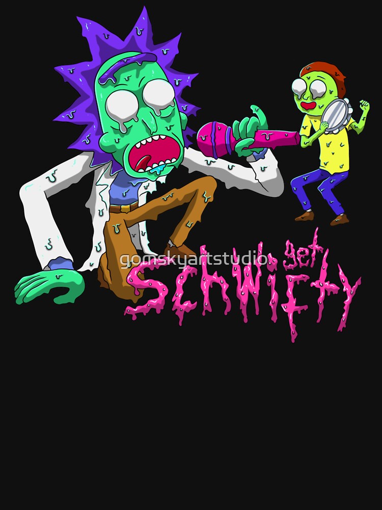 rick and morty get schwifty by gomskyartstudio
