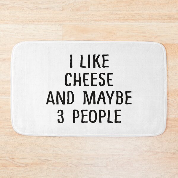 Item preview, I Like Cheese And Maybe 3 People designed and sold by teesaurus.