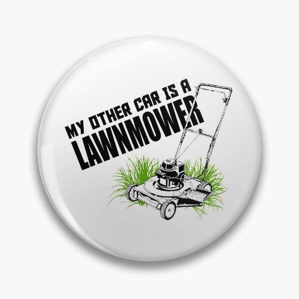 Item preview, My Other Car is A Lawnmower! designed and sold by flipper42.