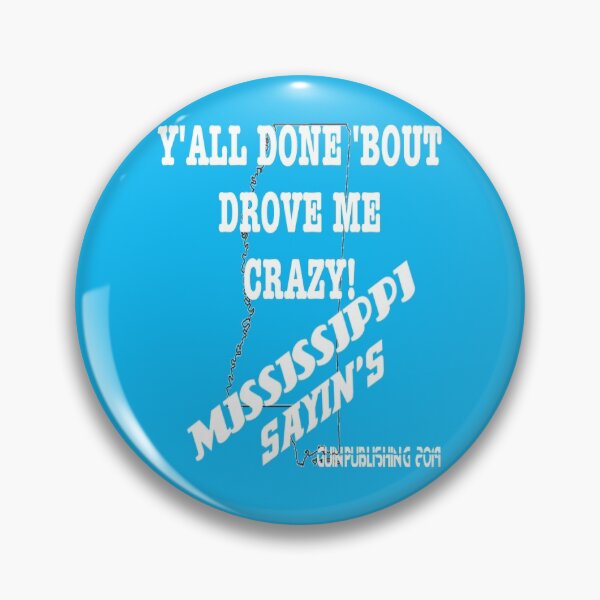Item preview, Y'ALL DONE 'BOUT DROVE ME CRAZY! MISSISSIPPI SAYIN'S designed and sold by James E. Guin.