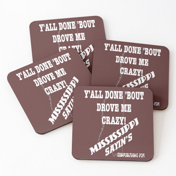 Item preview, Y'ALL DONE 'BOUT DROVE ME CRAZY! MISSISSIPPI SAYIN'S designed and sold by James E. Guin.