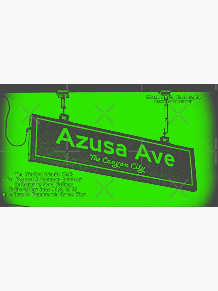 Azusa Avenue, Azusa, CA by Mistah Wilson by MistahWilson
