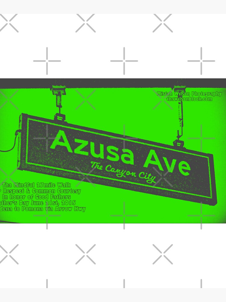 Azusa Avenue, Azusa, CA by Mistah Wilson by MistahWilson