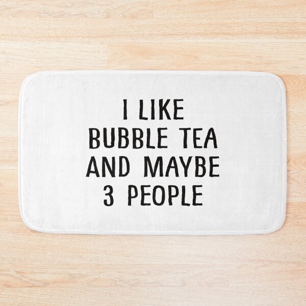 Item preview, I Like Bubble Tea and Maybe 3 People designed and sold by teesaurus.