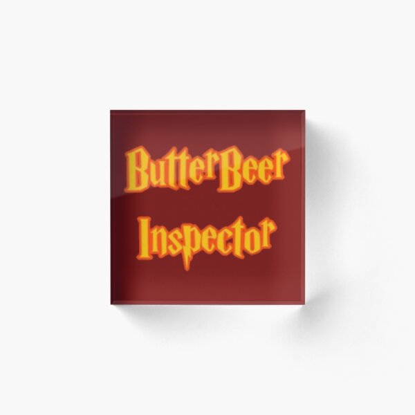 Butter Beer Inspector (Terry's Closet) Acrylic Block