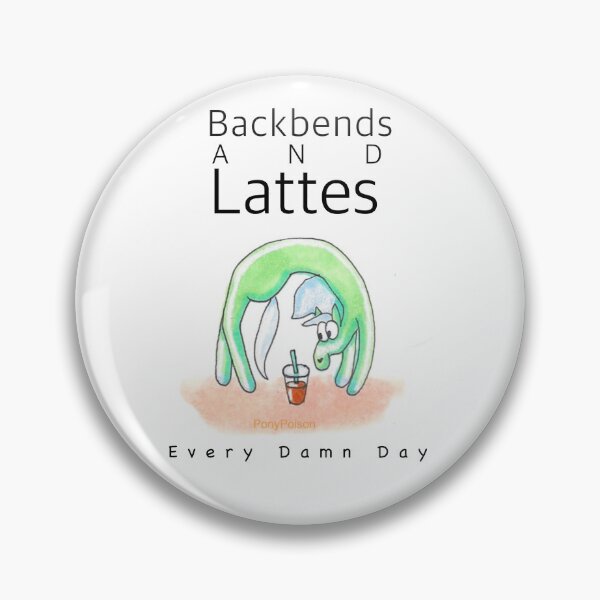 Item preview, Backbends and Lattes Every Damn Day designed and sold by PonyPoison.