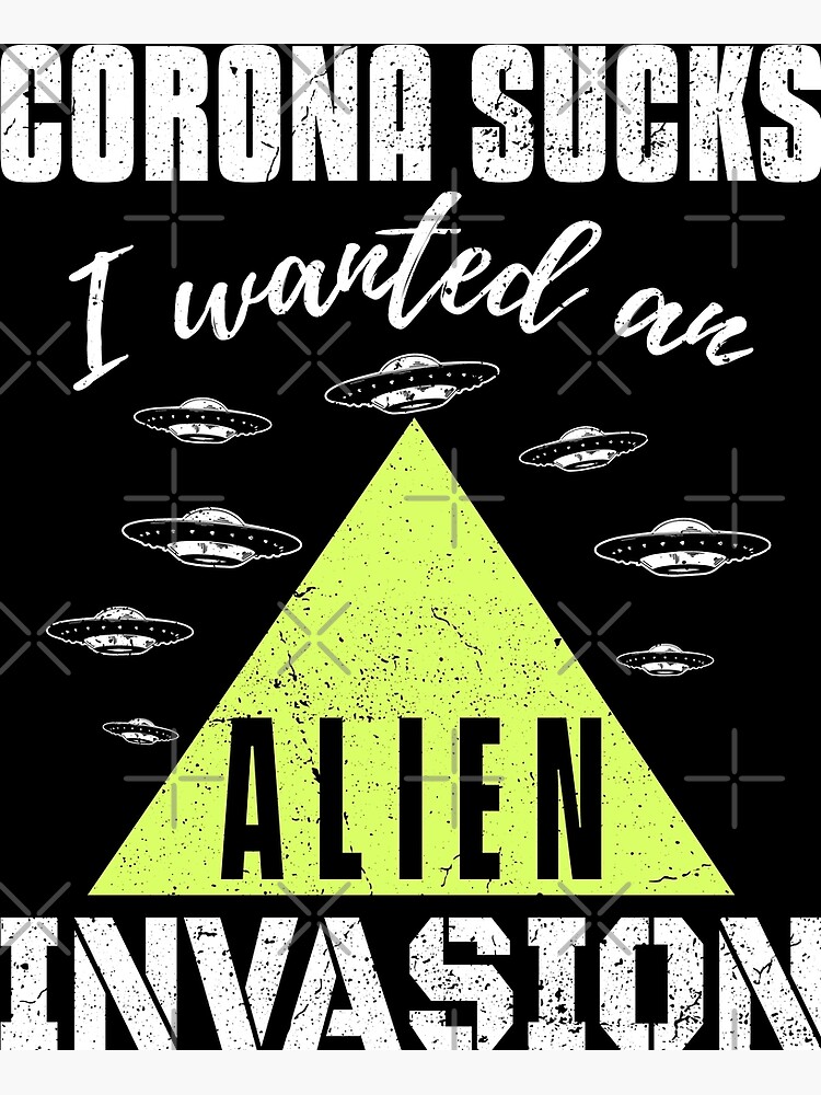 Corona sucks I wanted an alien invasion Greeting Card by Teecha   Redbubble