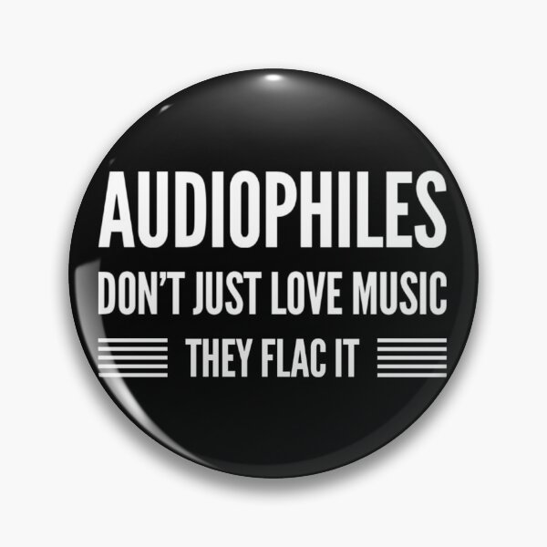 Item preview, Audiophiles Don't Just Love Music They FLAC It White Text designed and sold by TWMBDesigns.
