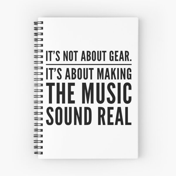 Item preview, It's Not About Gear It's About Making The Music Sound Real Black Text designed and sold by TWMBDesigns.