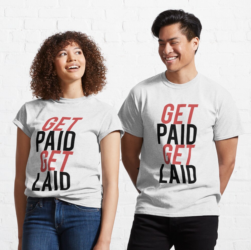 Get paid / Get laid