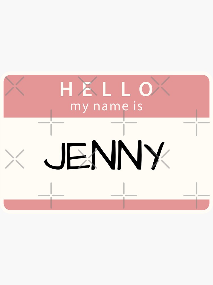 Hello My Name Is Jenny Name Tag T-Shirt Hello My Name Is Jenny Name Tag T-Shirt