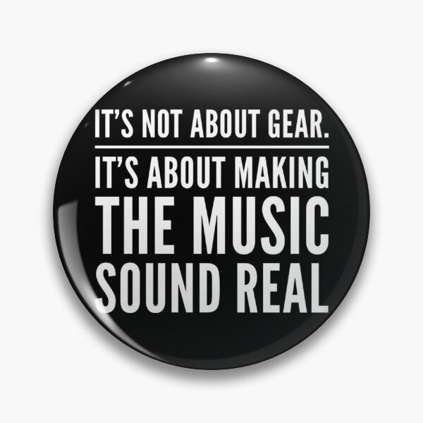 Item preview, It's Not About Gear It's About Making The Music Sound Real White Text designed and sold by TWMBDesigns.