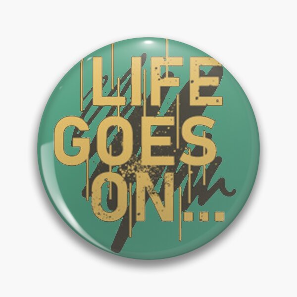 Item preview, Life Gose On designed and sold by RitzuPaul.