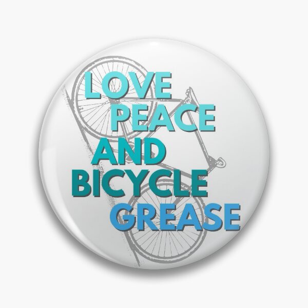 Item preview,  Love Peace And Bicycle Grease Bikes Theme Quote designed and sold by NomYen ..