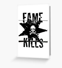 Fame Kills Greeting Card