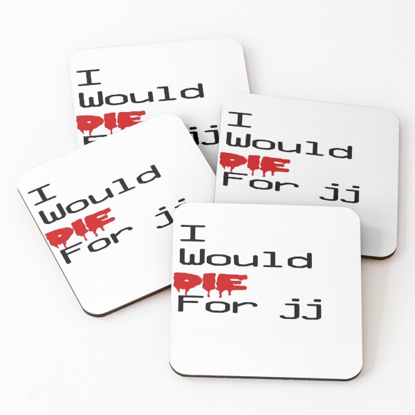 Item preview, I Would Die For JJ designed and sold by Harrak Housni.