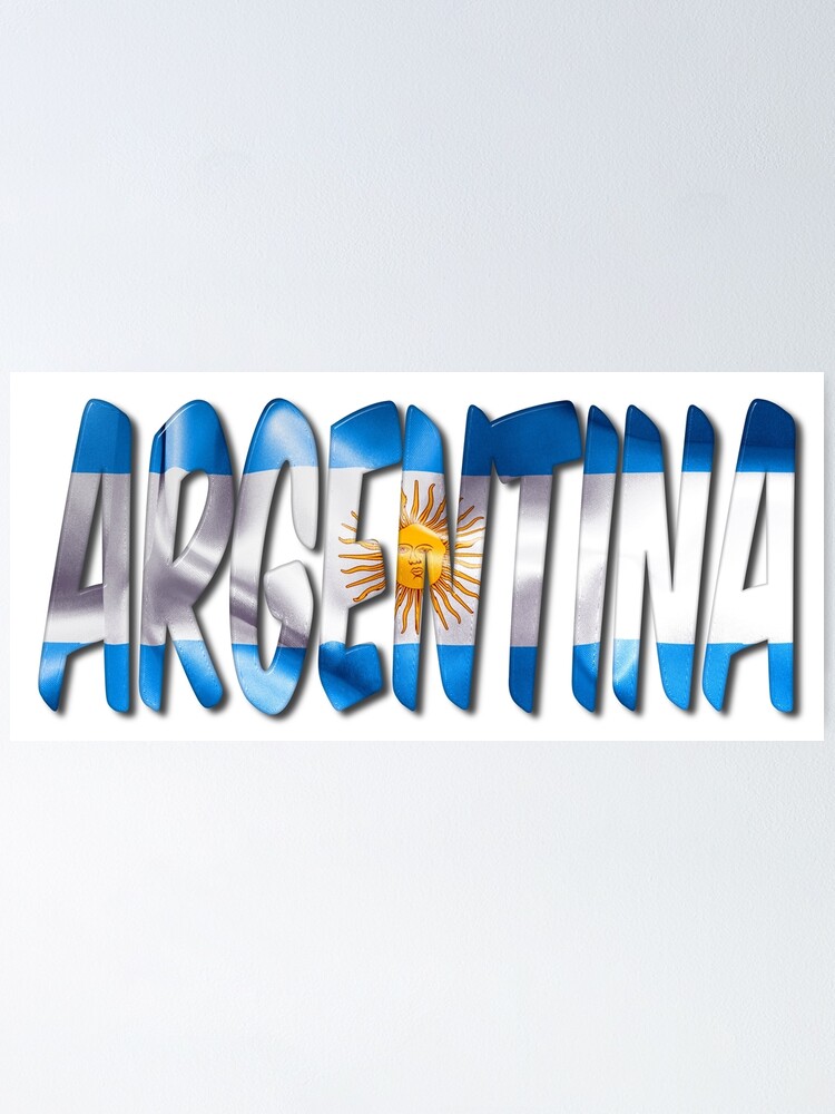  Argentina Word With Flag Texture Poster For Sale By MarkUK97 Redbubble