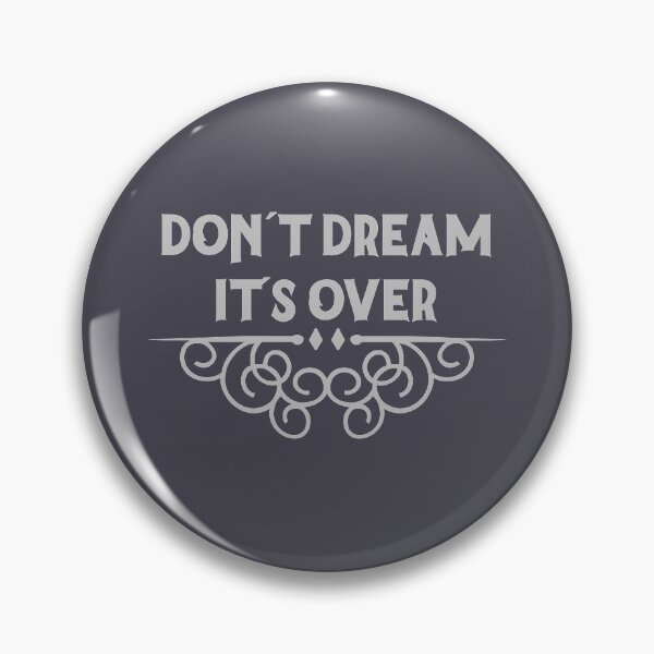 Item preview, Don´t Dream It´s Over, silver designed and sold by perezzzoso.