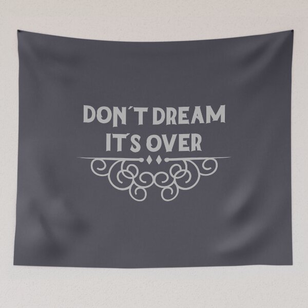 Item preview, Don´t Dream It´s Over, silver designed and sold by perezzzoso.