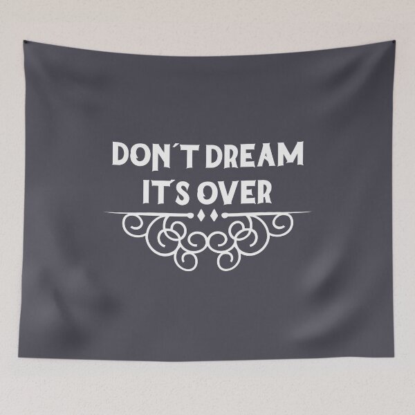 Item preview, Don´t Dream It´s Over, white designed and sold by perezzzoso.