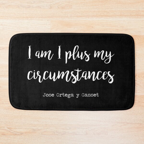 Item preview, I am I plus my circumstances designed and sold by Wanderlust40.