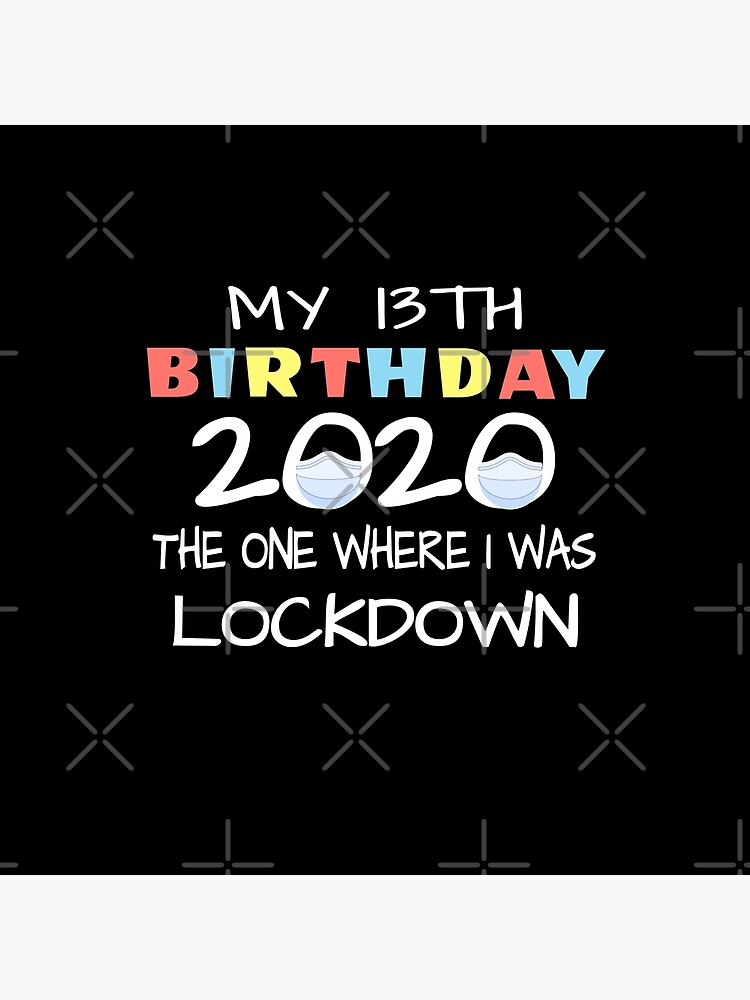 " 13th Lockdown Birthday T Shirt,Birthday Lockdown Shirt