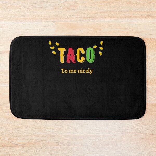 Item preview, Taco To Me Nicely Funny  designed and sold by designitfun.