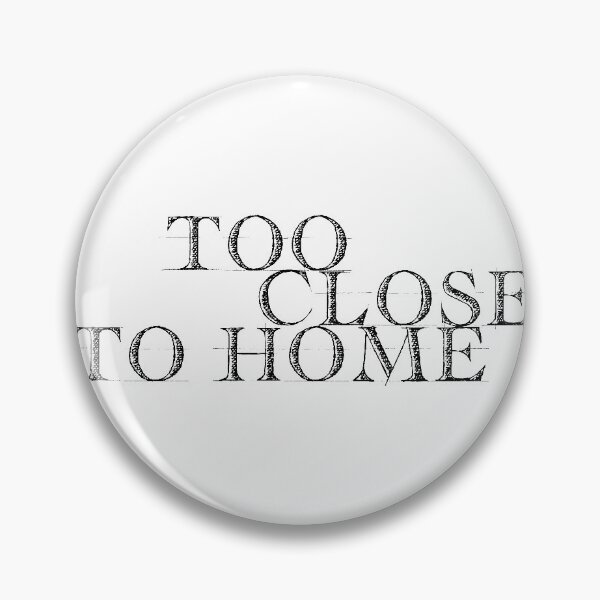Item preview, Too close to home designed and sold by Wanderlust40.