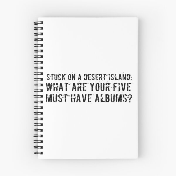 Item preview, Stuck On A Desert Island What Are Your Five Must Have Albums? Black Text designed and sold by TWMBDesigns.