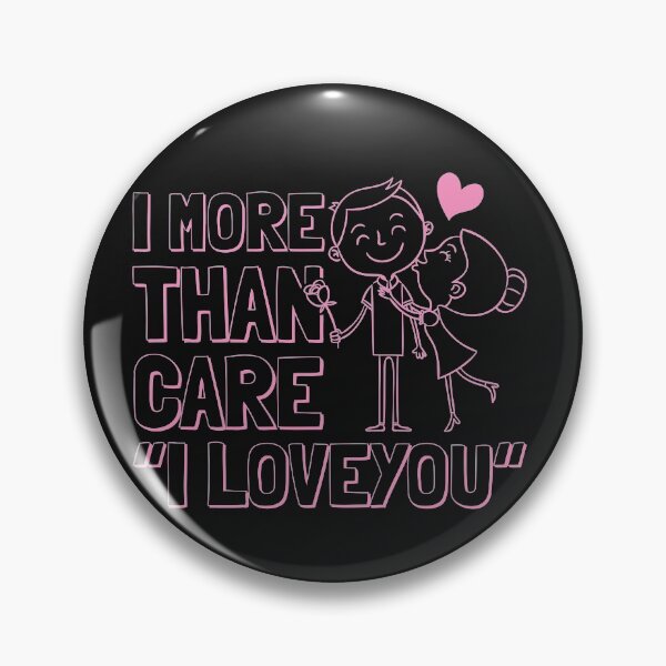 Artikelvorschau, I more than care "I love you" entworfen und verkauft von Schmuddelshirt.