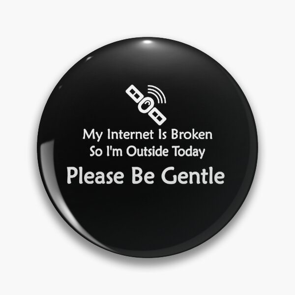 Item preview, Internet Broken - Outside Today - Please Be Gentle designed and sold by headpossum.