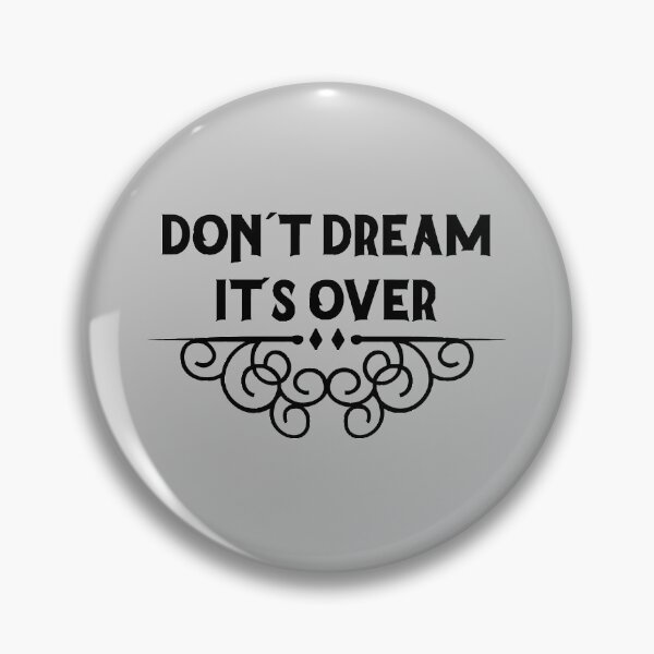 Item preview, Don´t Dream It´s Over, black designed and sold by perezzzoso.
