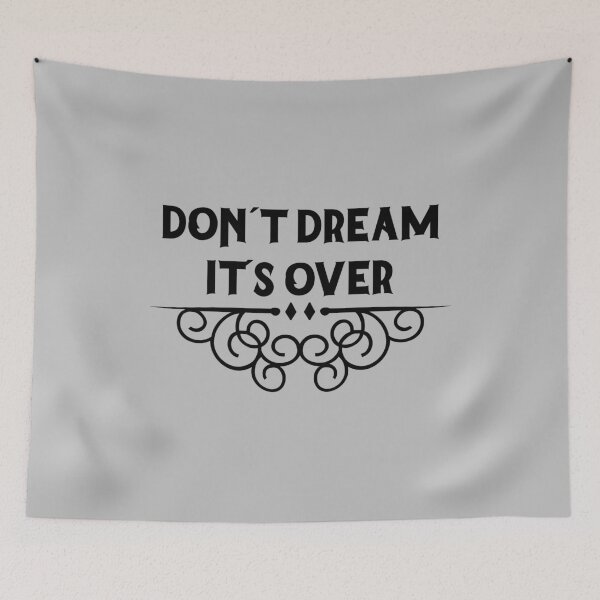 Item preview, Don´t Dream It´s Over, black designed and sold by perezzzoso.
