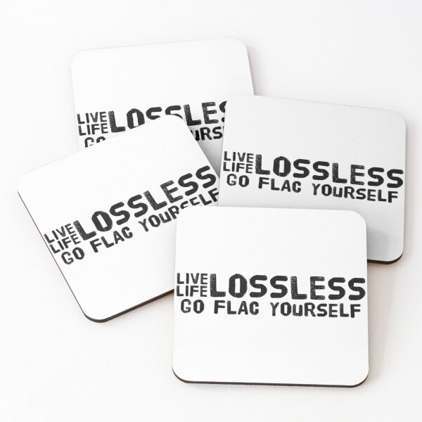 Item preview, Live Life Lossless Go FLAC Yourself Black Text designed and sold by TWMBDesigns.