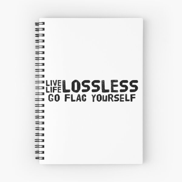 Item preview, Live Life Lossless Go FLAC Yourself Black Text designed and sold by TWMBDesigns.