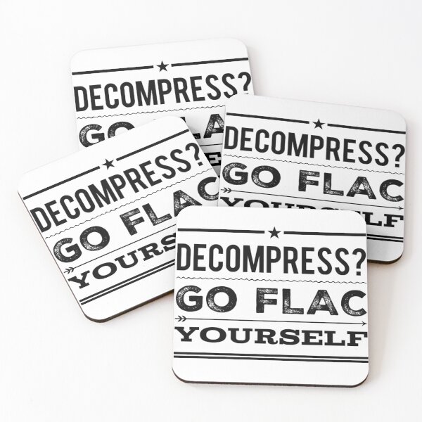 Item preview, Decompress? Go FLAC Yourself Black Text designed and sold by TWMBDesigns.