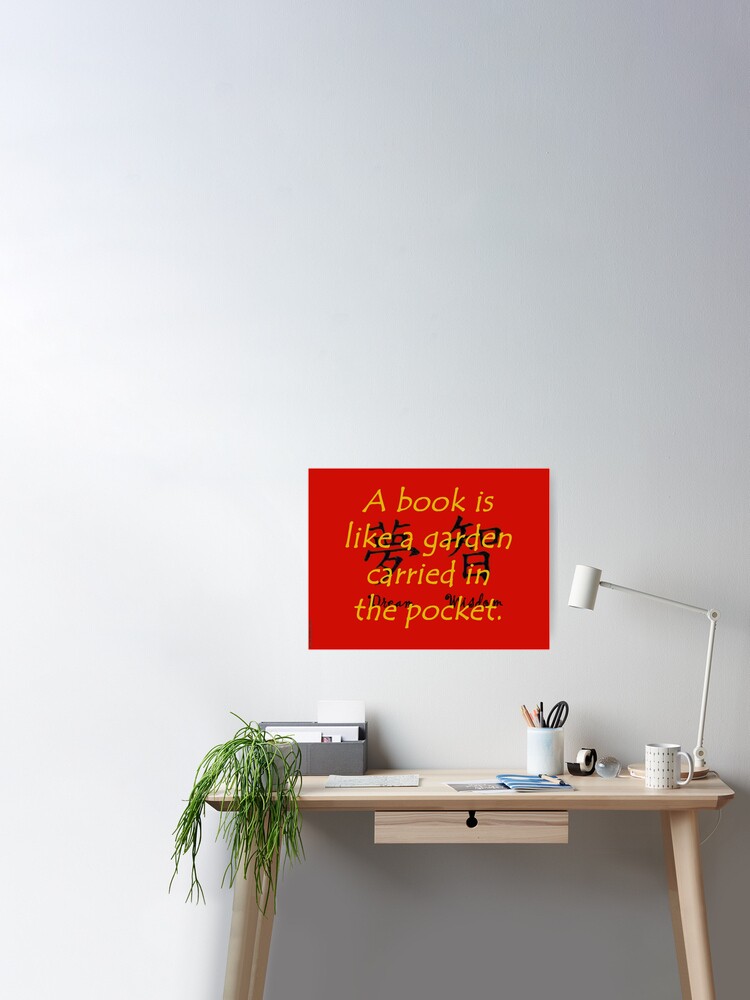 Ein Buch Ist Wie Ein Garten Der In Der Tasche Getragen Wird Chinesisches Sprichwort Poster Von Crankyolddude Redbubble