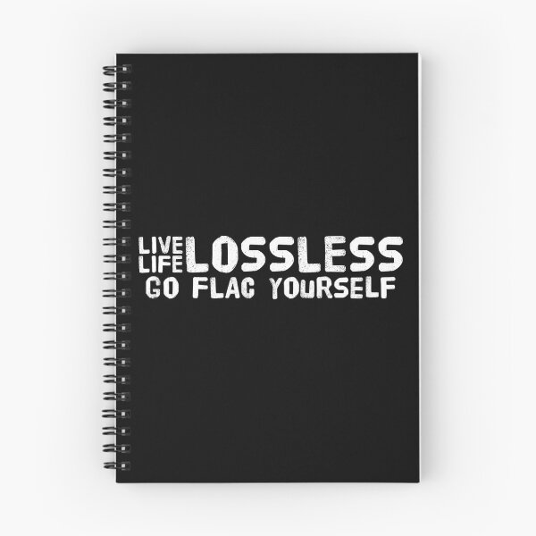 Item preview, Live Life Lossless Go FLAC Yourself White Text designed and sold by TWMBDesigns.