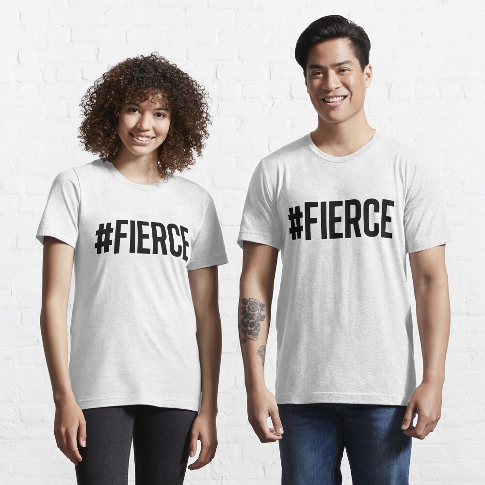 #FIERCE Essential T-Shirt