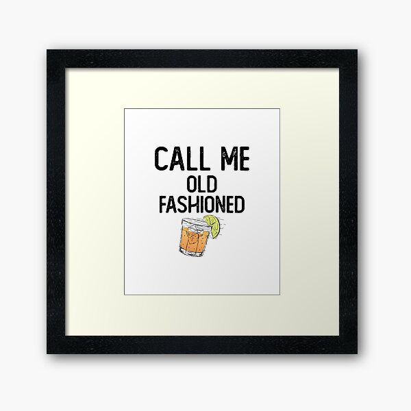 Item preview, Call Me Old Fashioned Funny Quotes,Mom Gift,Father day,Mom,Daughter Gifts designed and sold by Laura J Devera ⭐⭐⭐⭐⭐.
