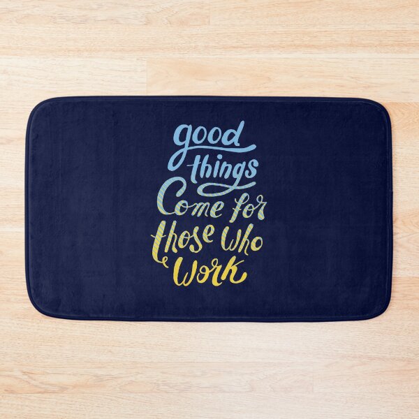Item preview, Quote "Good things come for those who work" designed and sold by FFelder.