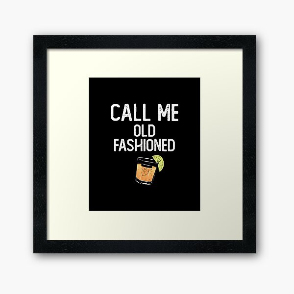 Item preview, Call Me Old Fashioned Funny Quotes,Mom Gift,Father day,Mom,Daughter Gifts designed and sold by Laura J Devera ⭐⭐⭐⭐⭐.